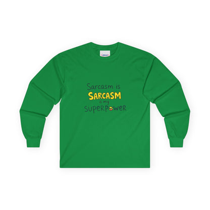 "Sarcasm is my superpower, Long Sleeve Tee